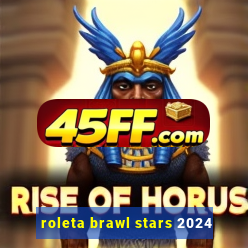 roleta brawl stars 2024